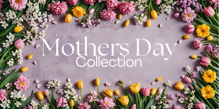 Mother’s Day Collection